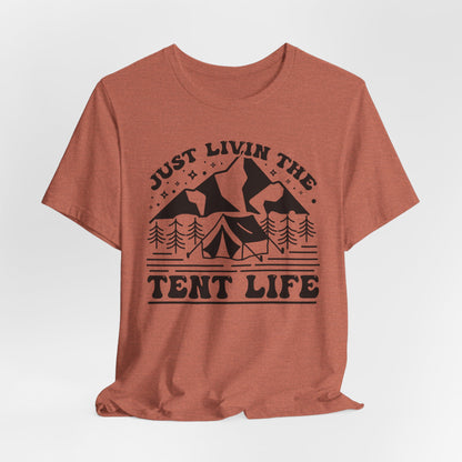 Just Livin The Tent Life Tee