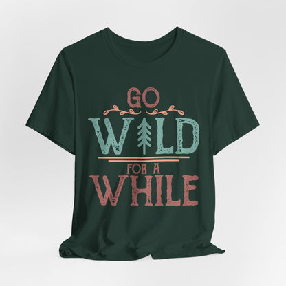 Go Wild For A While Tee