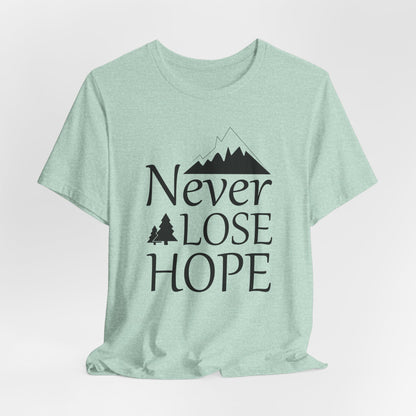 Never Lose Hope  Tee