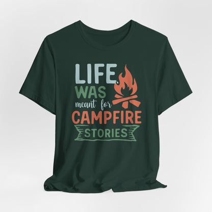 Life Was Meant for Campfire Stories Tee