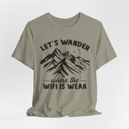 Let's Wander Where The Wifi Is Weak Tee
