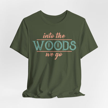 Into The Woods We GoTee