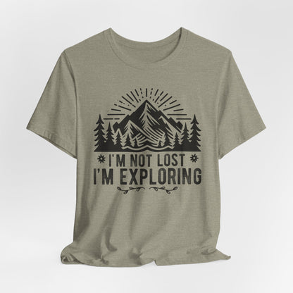 I'm Not Lost I'm Exploring Tee