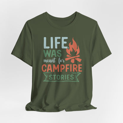 Life Was Meant for Campfire Stories Tee