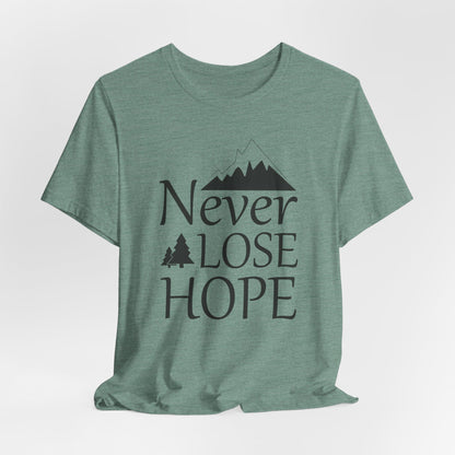 Never Lose Hope  Tee