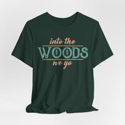 Into The Woods We GoTee