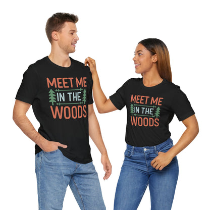 Meet me in the woods Tee