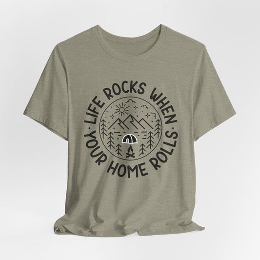Life rocks when your home rolls Tee