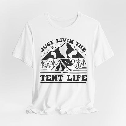 Just Livin The Tent Life Tee