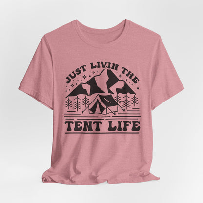 Just Livin The Tent Life Tee
