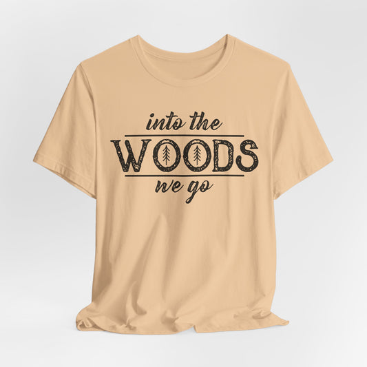 Into The Woods We GoTee Tee