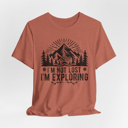 I'm Not Lost I'm Exploring Tee