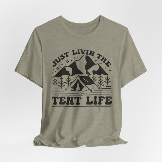 Just Livin The Tent Life Tee