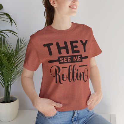 They See Me Rollin Tee