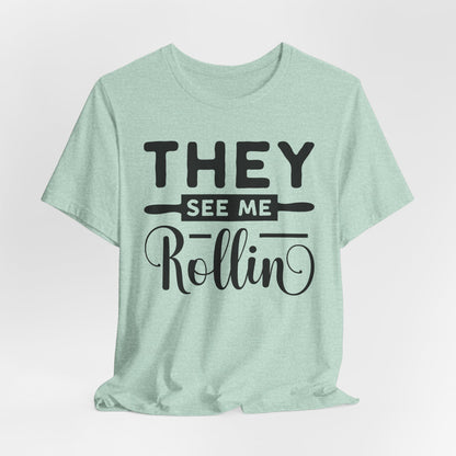 They See Me Rollin Tee