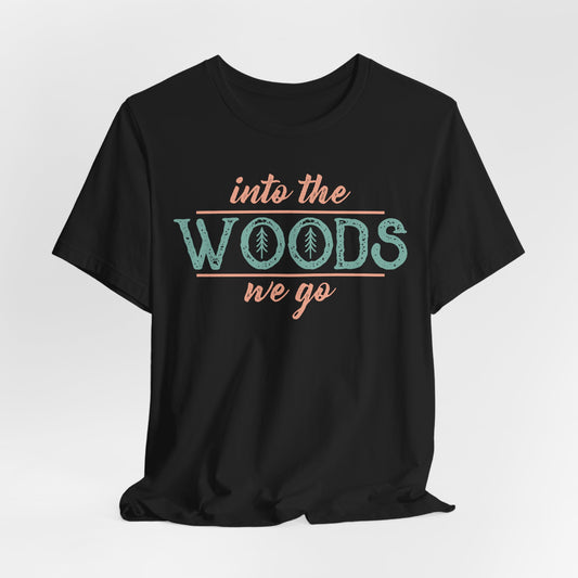 Into The Woods We GoTee