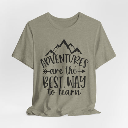 Adventures are the best way to learn Tee