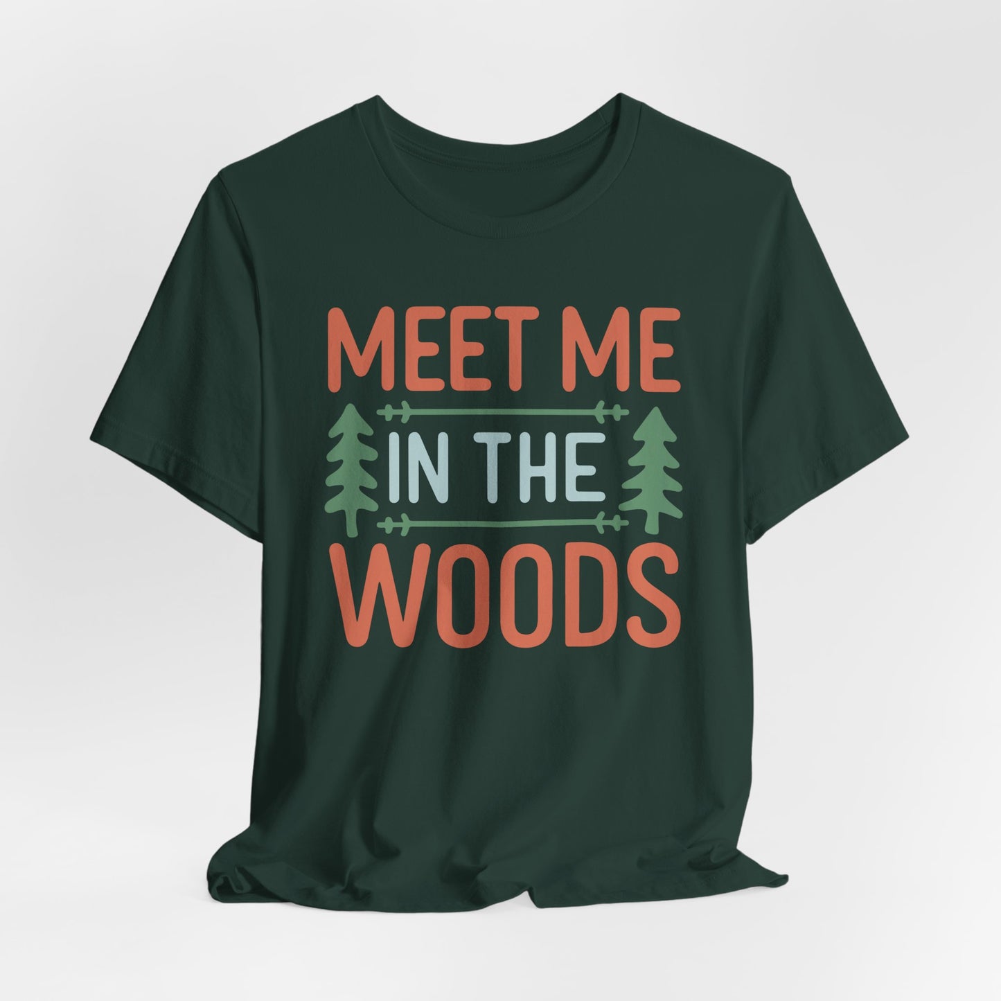 Meet me in the woods Tee