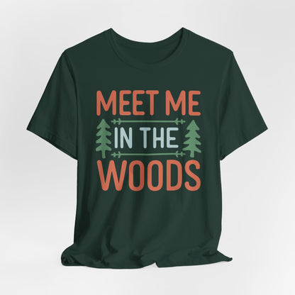 Meet me in the woods Tee