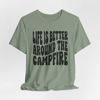 Life Is Better Around The Campfire Tee