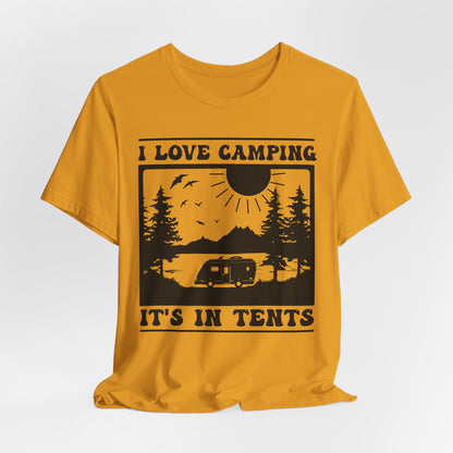 I Love Camping It's In Tents Tee