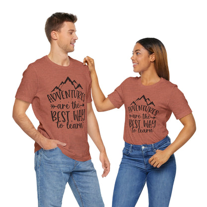 Adventures are the best way to learn Tee