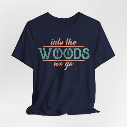 Into The Woods We GoTee